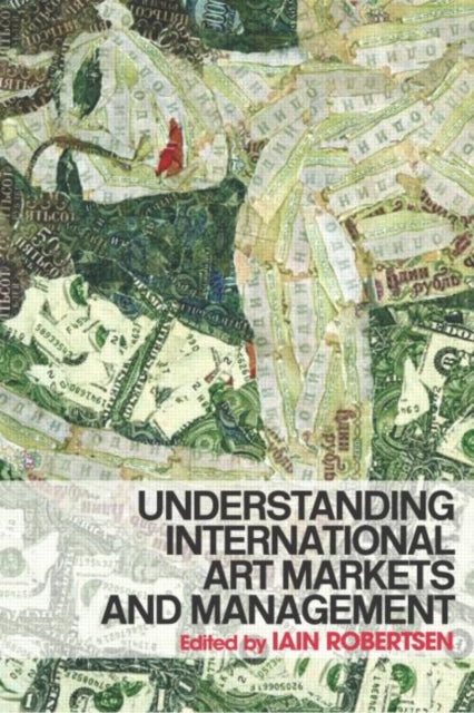 Book cover of: Understanding International Art Markets and Management. By: Iain Robertson