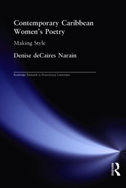 Book cover of: Contemporary Caribbean Women's Poetry. By: deCaires Narain