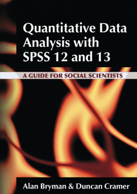 Book cover of: Quantitative Data Analysis with SPSS 12 and 13. By: Alan Bryman