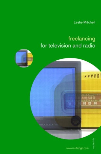 Book cover of: Freelancing for Television and Radio