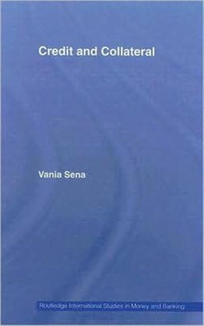 Book cover of: Credit and Collateral. By: Vania Sena