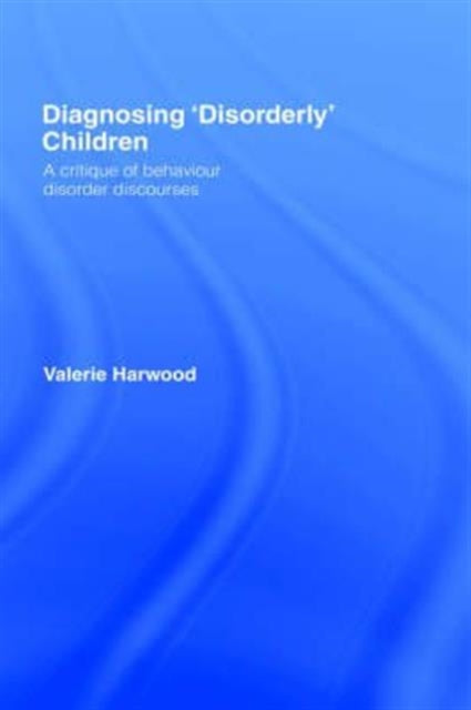 Book cover of: Diagnosing 'Disorderly' Children