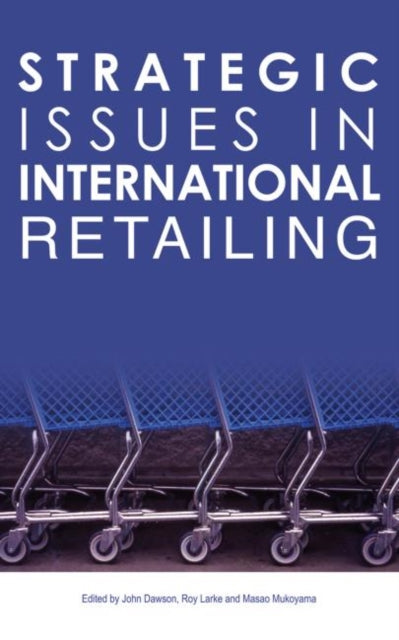 Book cover of: Strategic Issues in International Retailing. By: John Dawson
