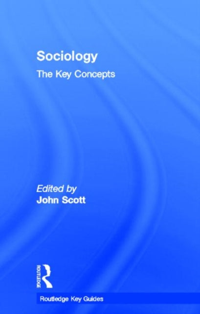 Book cover of: Sociology: The Key Concepts. By: John Scott