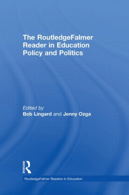 Book cover of: RoutledgeFalmer Reader in Education Policy and Politics. By: Bob Lingard