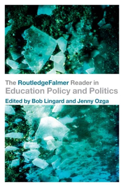 Book cover of: RoutledgeFalmer Reader in Education Policy and Politics. By: B. Lingard