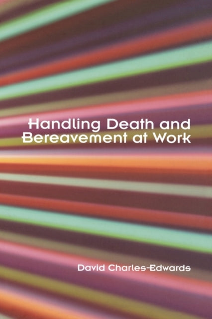 Book cover of: Handling Death and Bereavement at Work