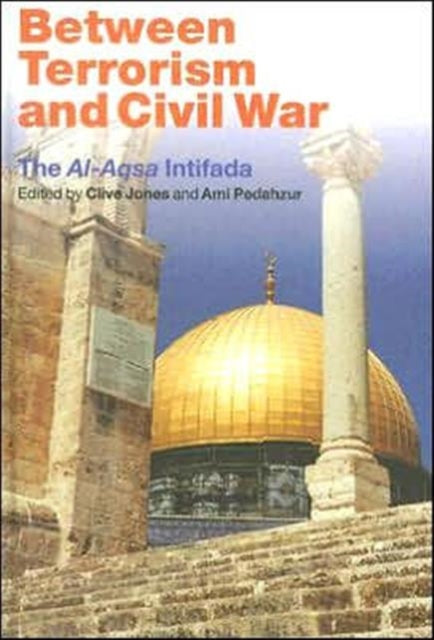 Book cover of: Between Terrorism and Civil War. By: Clive Jones