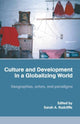Book cover of: Culture and Development in a Globalizing World. By: Carol Ann Muller, Sarah A. Radcliffe