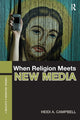 Book cover of: When Religion Meets New Media. By: Heidi Campbell