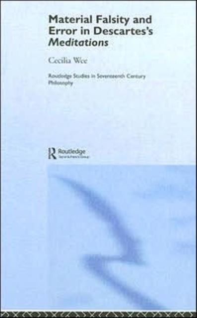 Book cover of: Material Falsity and Error in Descartes' Meditations
