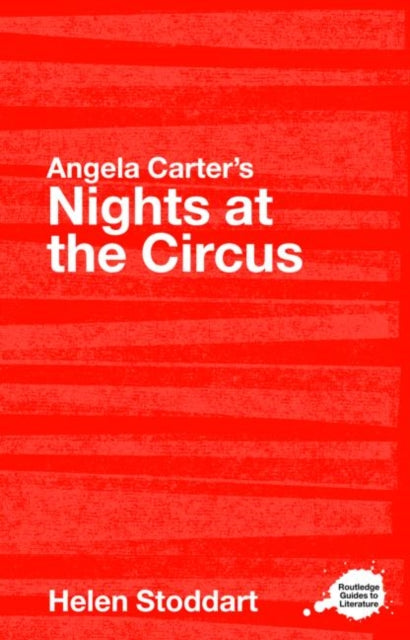Book cover of: Angela Carter's Nights at the Circus. By: Helen Stoddart