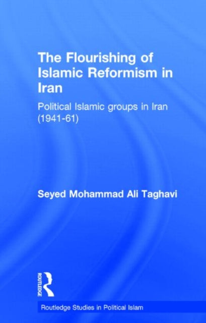 Book cover of: Flourishing of Islamic Reformism in Iran. By: Seyed M Taghavi
