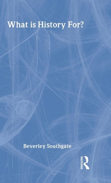 Book cover of: What is History For?