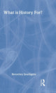 Book cover of: What is History For?