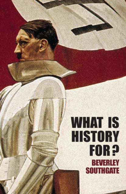 Book cover of: What is History For?