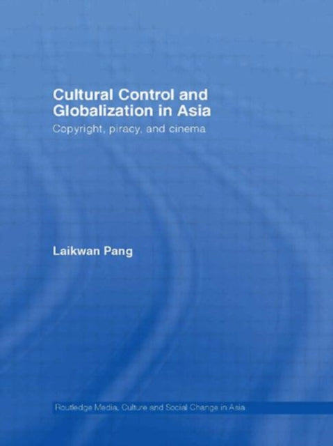Book cover of: Cultural Control and Globalization in Asia