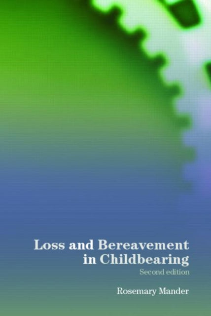 Book cover of: Loss and Bereavement in Childbearing