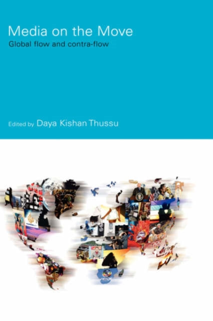 Book cover of: Media on the Move. By: Daya Thussu