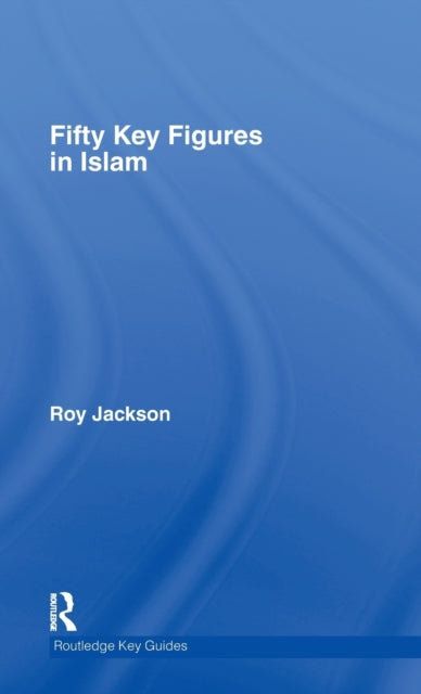 Fifty Key Figures in Islam