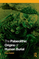 Book cover of: Palaeolithic Origins of Human Burial. By: Paul Pettitt