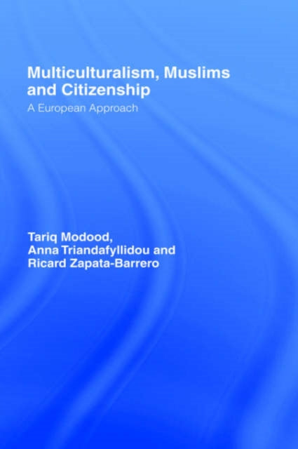 Book cover of: Multiculturalism, Muslims and Citizenship. By: Tariq Modood