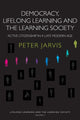 Book cover of: Democracy, Lifelong Learning and the Learning Society. By: Peter Jarvis, Jarvis, Peter