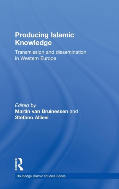 Book cover of: Producing Islamic Knowledge. By: van Bruinessen