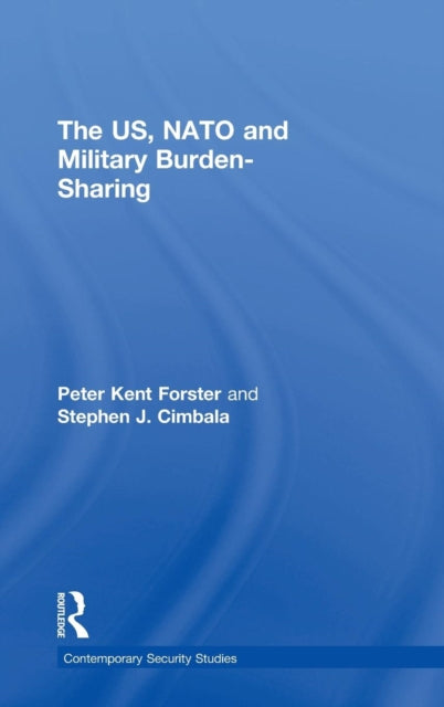 Book cover of: US, NATO and Military Burden-Sharing. By: Cimbala/Forster