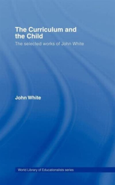 Book cover of: Curriculum and the Child