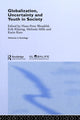 Book cover of: Globalization, Uncertainty and Youth in Society