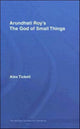Book cover of: Arundhati Roy's The God of Small Things. By: Alex Tickell