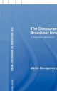 Book cover of: Discourse of Broadcast News. By: Martin Montgomery, Mart Montgomery