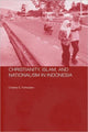 Book cover of: Christianity, Islam and Nationalism in Indonesia
