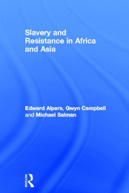 Slavery and Resistance in Africa and Asia