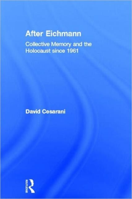 Book cover of: After Eichmann. By: David Cesarani