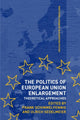 Book cover of: Politics of European Union Enlargement. By: Schimmelfennig