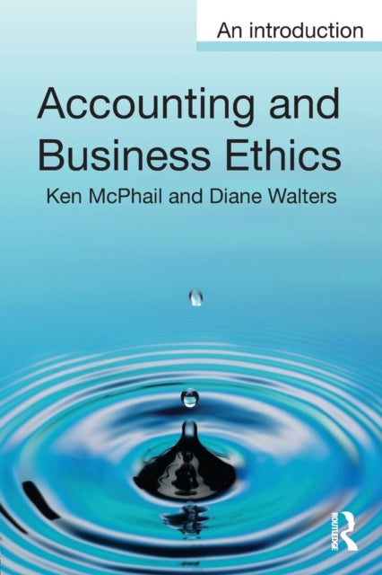 Book cover of: Accounting and Business Ethics. By: Ken McPhail, McPhail/Walters