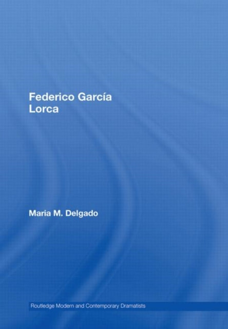 Book cover of: Federico Garcia Lorca. By: Maria M. Delgado