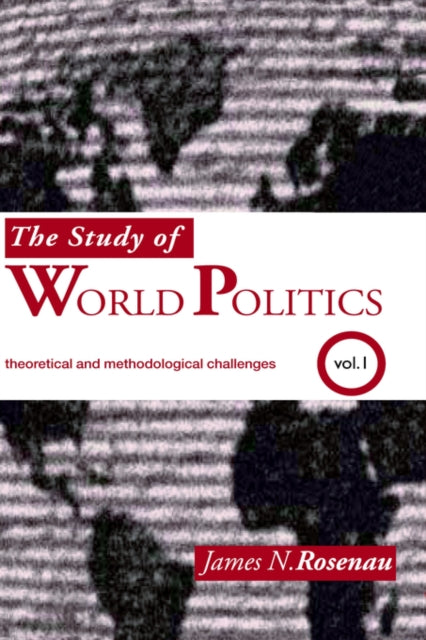 Book cover of: Study of World Politics. By: James N. Rosenau