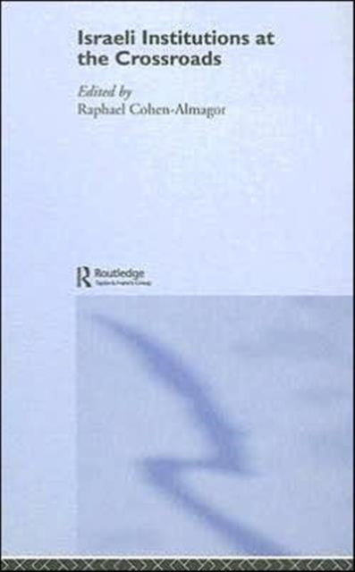 Book cover of: Israeli Institutions at the Crossroads