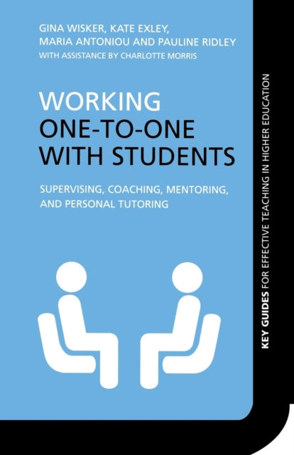 Book cover of: Working One-to-One with Students. By: Wisker/Exley/An