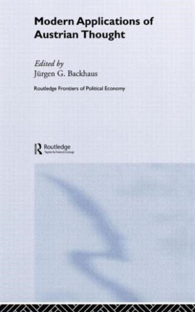 Book cover of: Modern Applications of Austrian Thought. By: Jürgen Backhaus