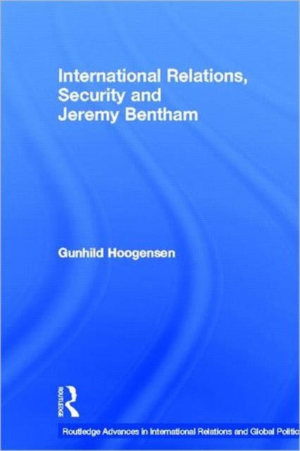 Book cover of: International Relations, Security and Jeremy Bentham