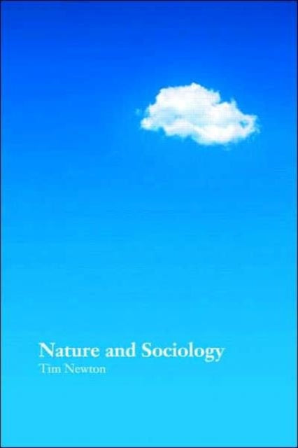 Book cover of: Nature and Sociology. By: Tim Newton