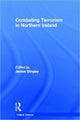 Book cover of: Combating Terrorism in Northern Ireland. By: James Dingley