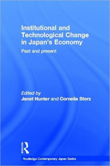 Book cover of: Institutional and Technological Change in Japan's Economy