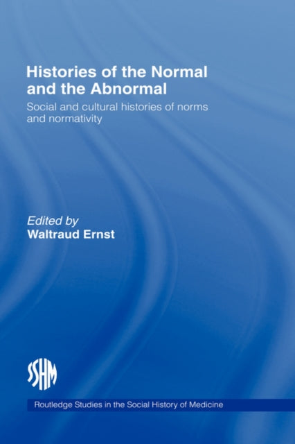 Book cover of: Histories of the Normal and the Abnormal. By: Waltraud Ernst