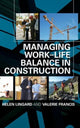 Book cover of: Managing Work-Life Balance in Construction. By: Helen Lingard