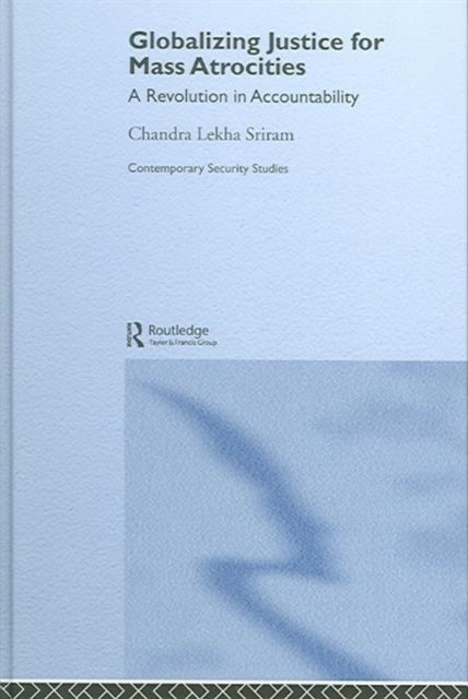 Book cover of: Globalizing Justice for Mass Atrocities